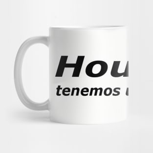 Houston Tenemos Un Problema (dark) Mug